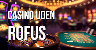 Casino Online Uden Rufus Din Guide til Spil uden Begrænsninger